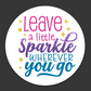 This durable vinyl sticker from Amillia Acres ~ Goat Milk Soaps and Lotions displays "Leave a little sparkle wherever you go" in pink, purple, and blue fonts, accented by yellow stars on a white background for lasting charm.